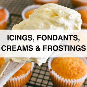 Icings, fondants, creams and frostings